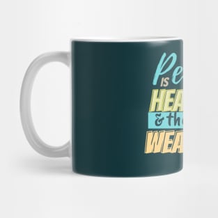 Peace is healthy and the new wealthy Mug